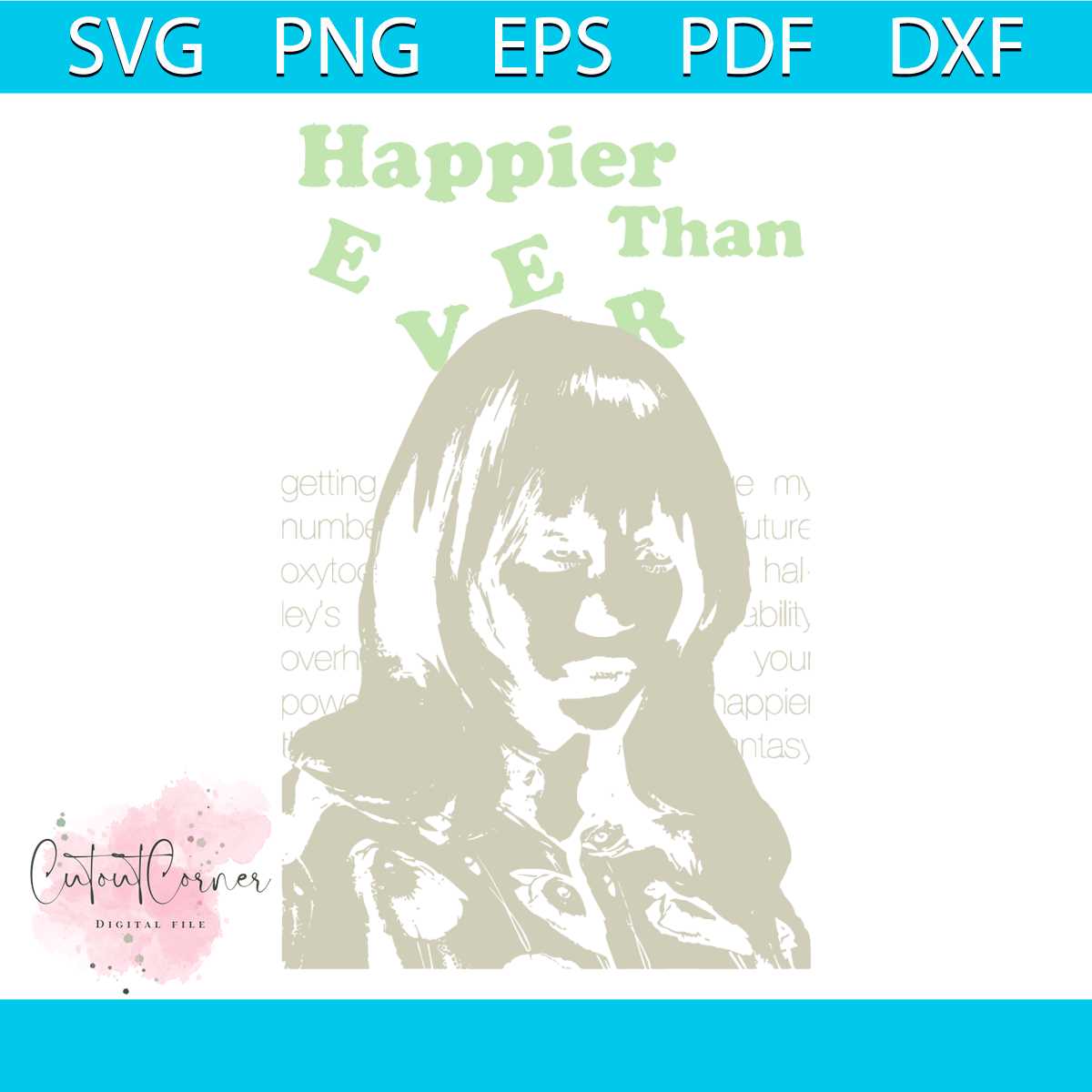 Happier Than Ever Billie Eilish SVG Cutting Digital File Inspire Uplift