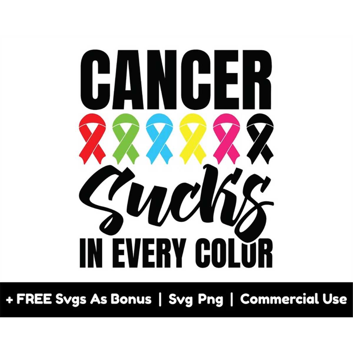 Cancer Sucks In Every Color Svg Png Files, Cancer Svg, Cance - Inspire ...