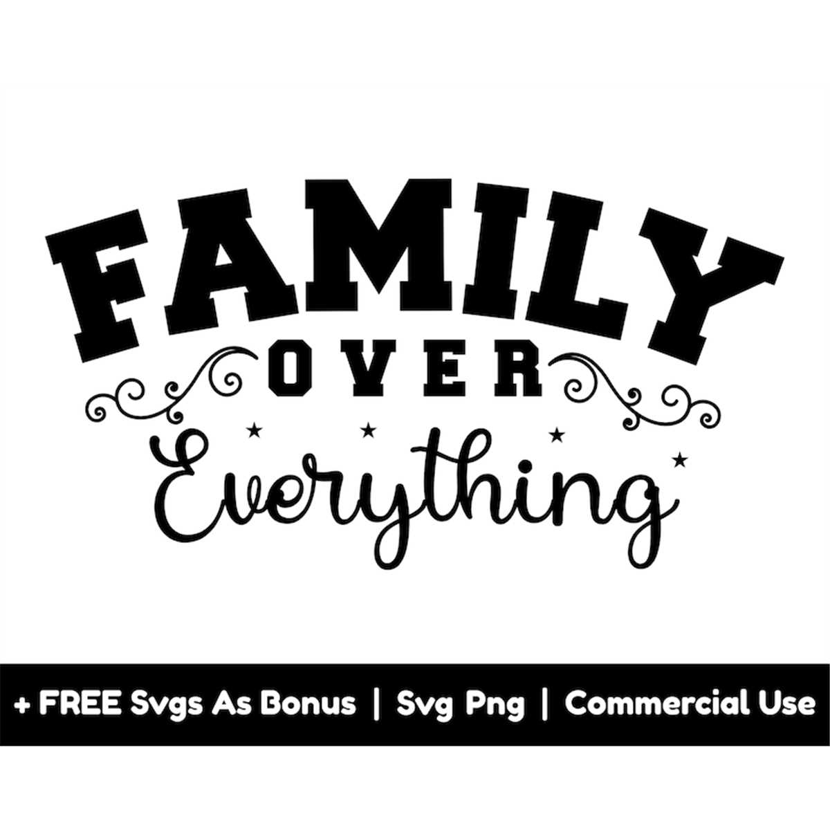Family Over Everything Svg Png Files, Positive Svg, Family S Inspire