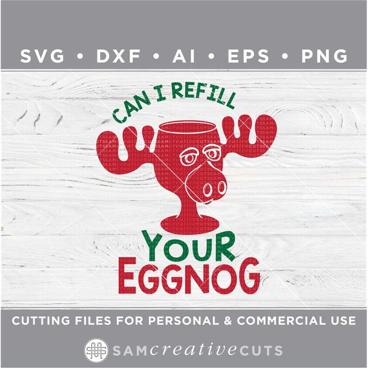 Can I Refill Your Eggnog svg, Griswold svg, Moose Glass svg, Inspire