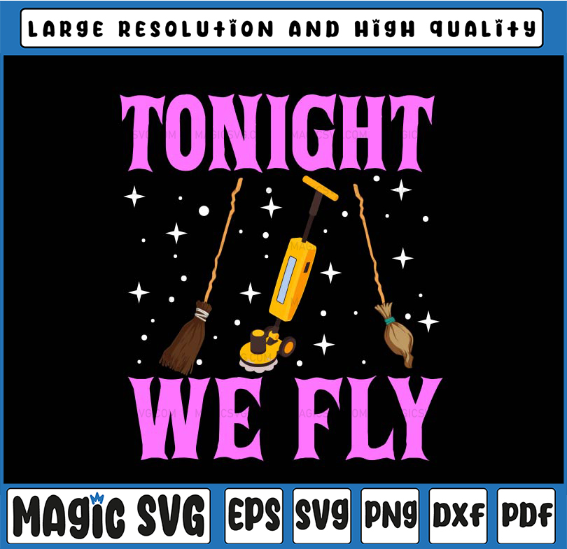 Ho-cus Po-cus, Tonight we fly svg ,Witch broomstick svg, Hal - Inspire