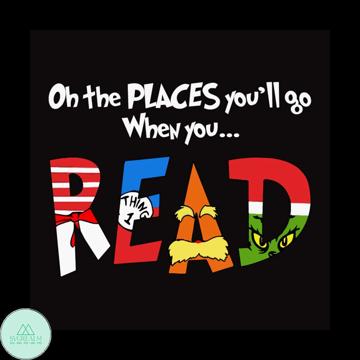 Oh The Places You Will Go When You Svg, Dr Seuss Svg, Seuss | Inspire ...