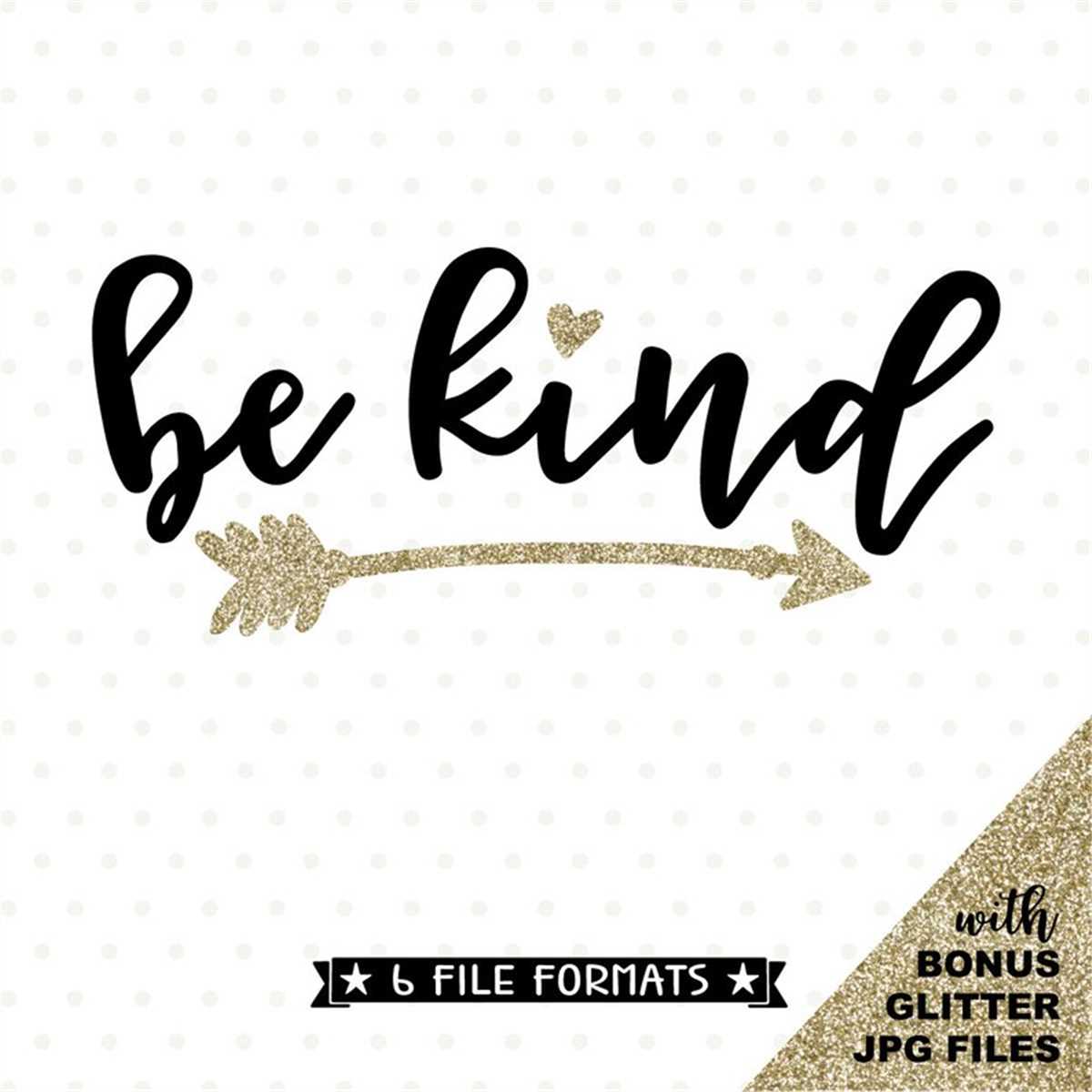 Be Kind SVG file, Arrow svg, Quote SVG, Be Kind iron on tran Inspire