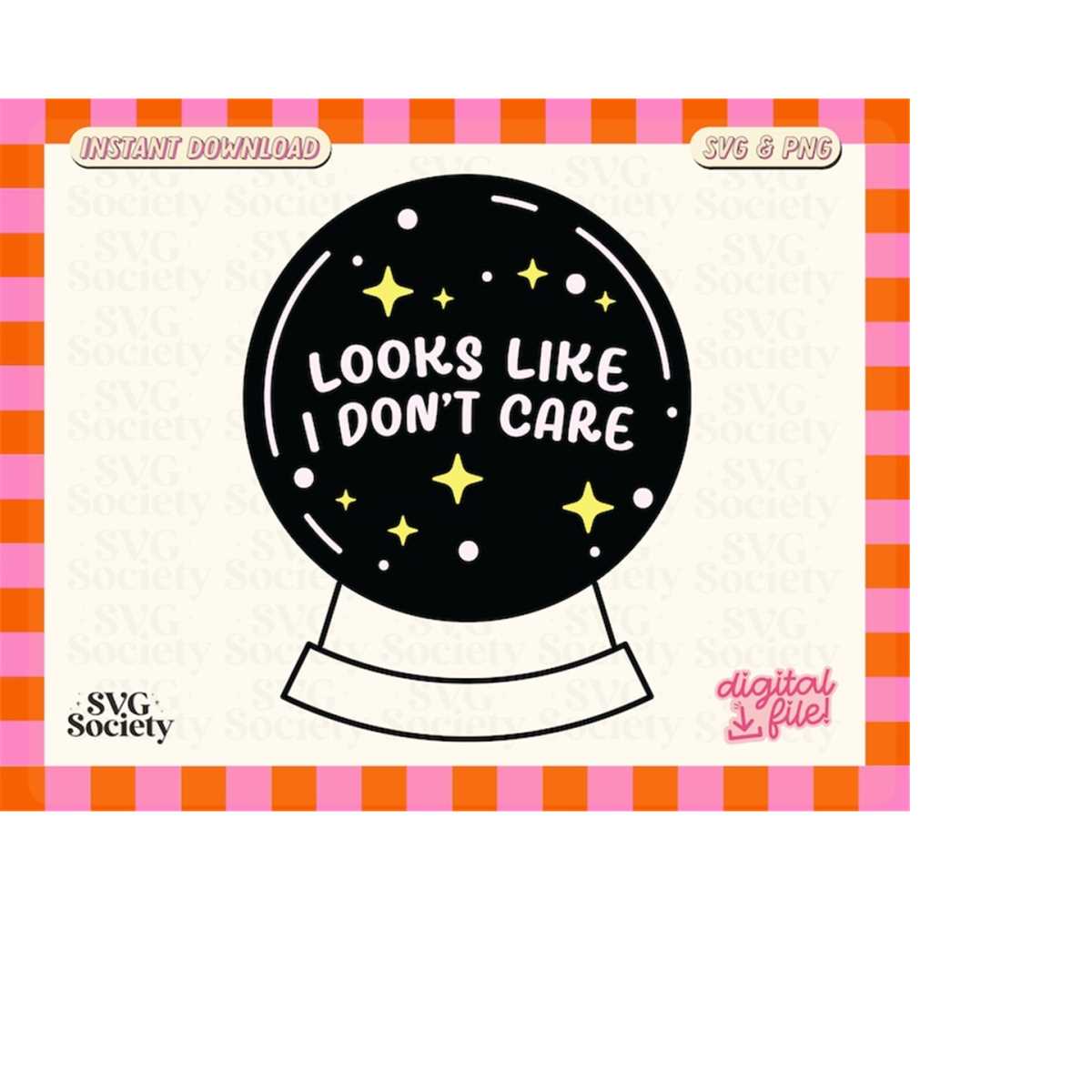 Looks Like I Don't Care Funny Crystal Ball, Trendy and Cut Inspire