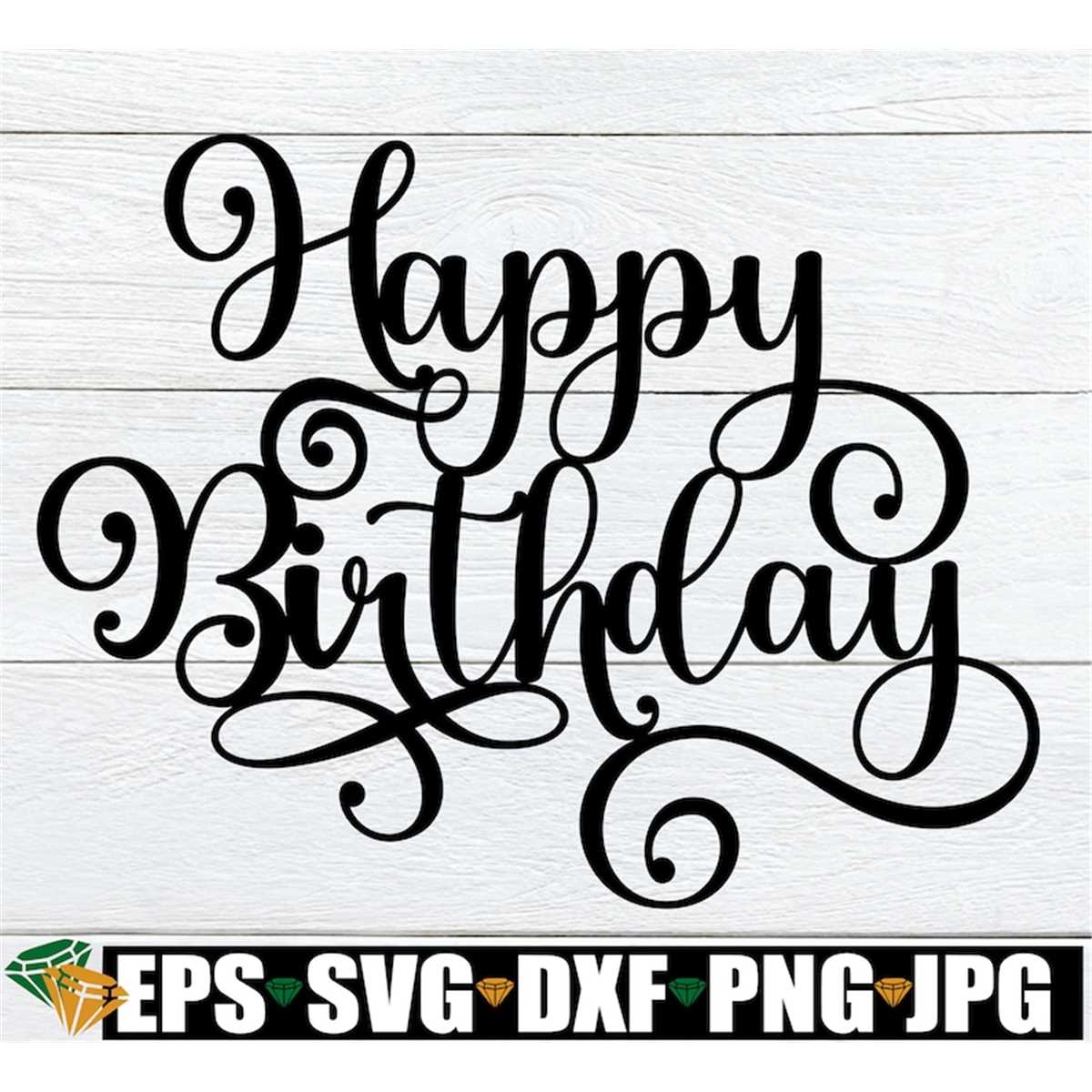 Happy Birthday svg, Birthday Script svg, Birthday Cake Toppe | Inspire ...