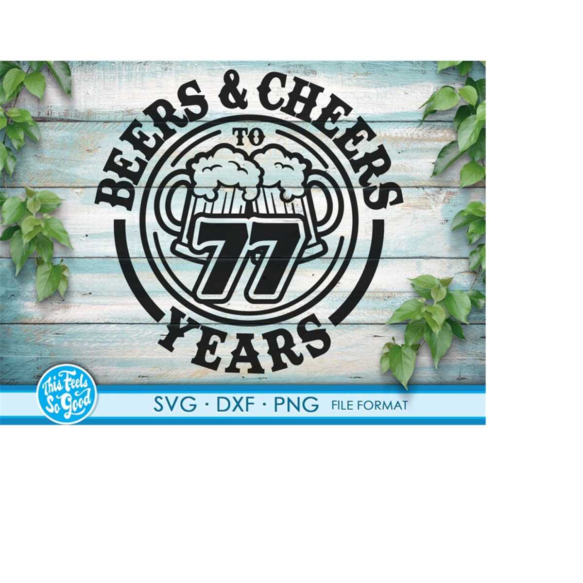 Beer Birthday 77 Years svg files for Cricut. Anniversary Gif | Inspire ...