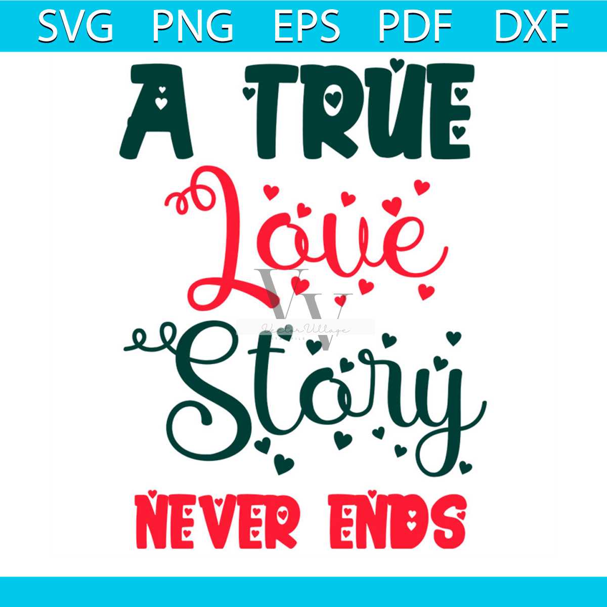 A True Love Story Never Ends Svg Valentine Svg A True Love Inspire