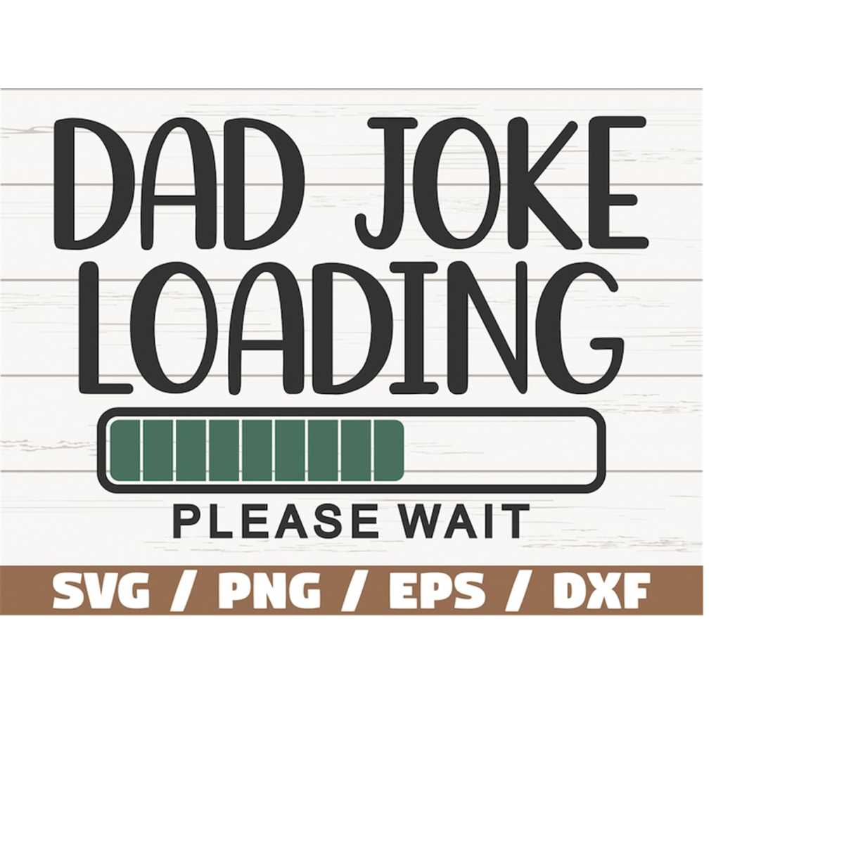 Dad Joke Loading SVG / Cut File / Cricut / Commercial use / - Inspire ...