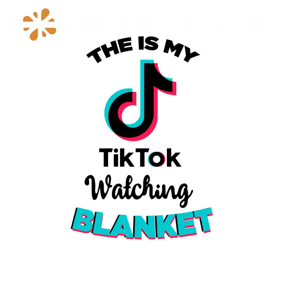 The Is My Tiktok Watching Blanket Svg, Trending Svg, Tiktok Inspire