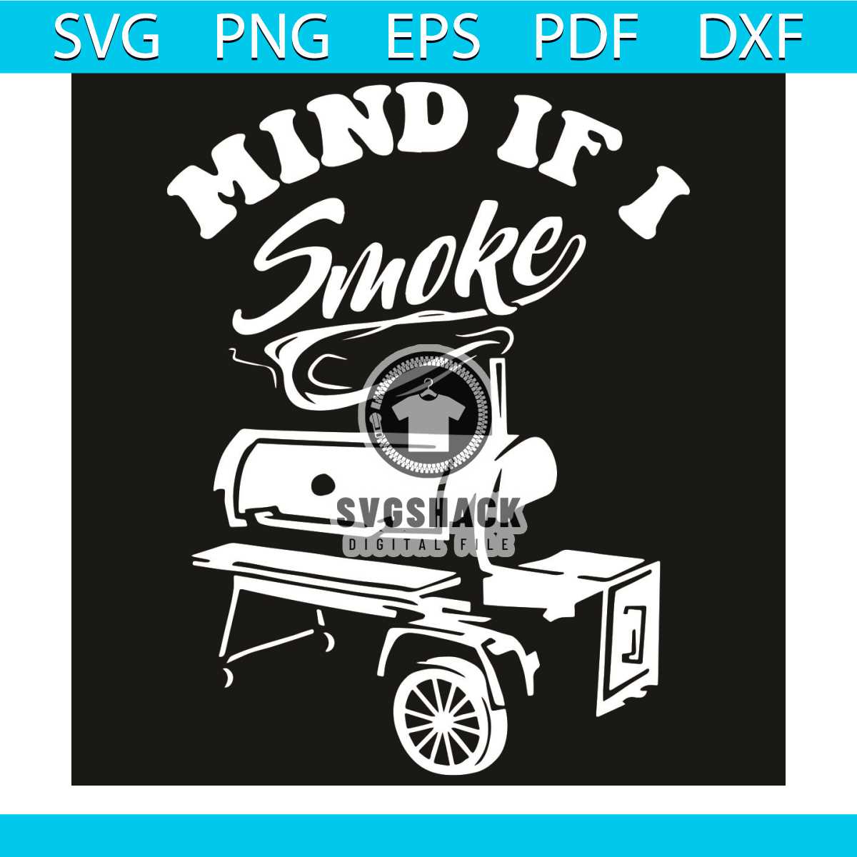 Mind if I Smoke SVG, Funny BBQ Svg, Smoker and Grilling svg, - Inspire ...