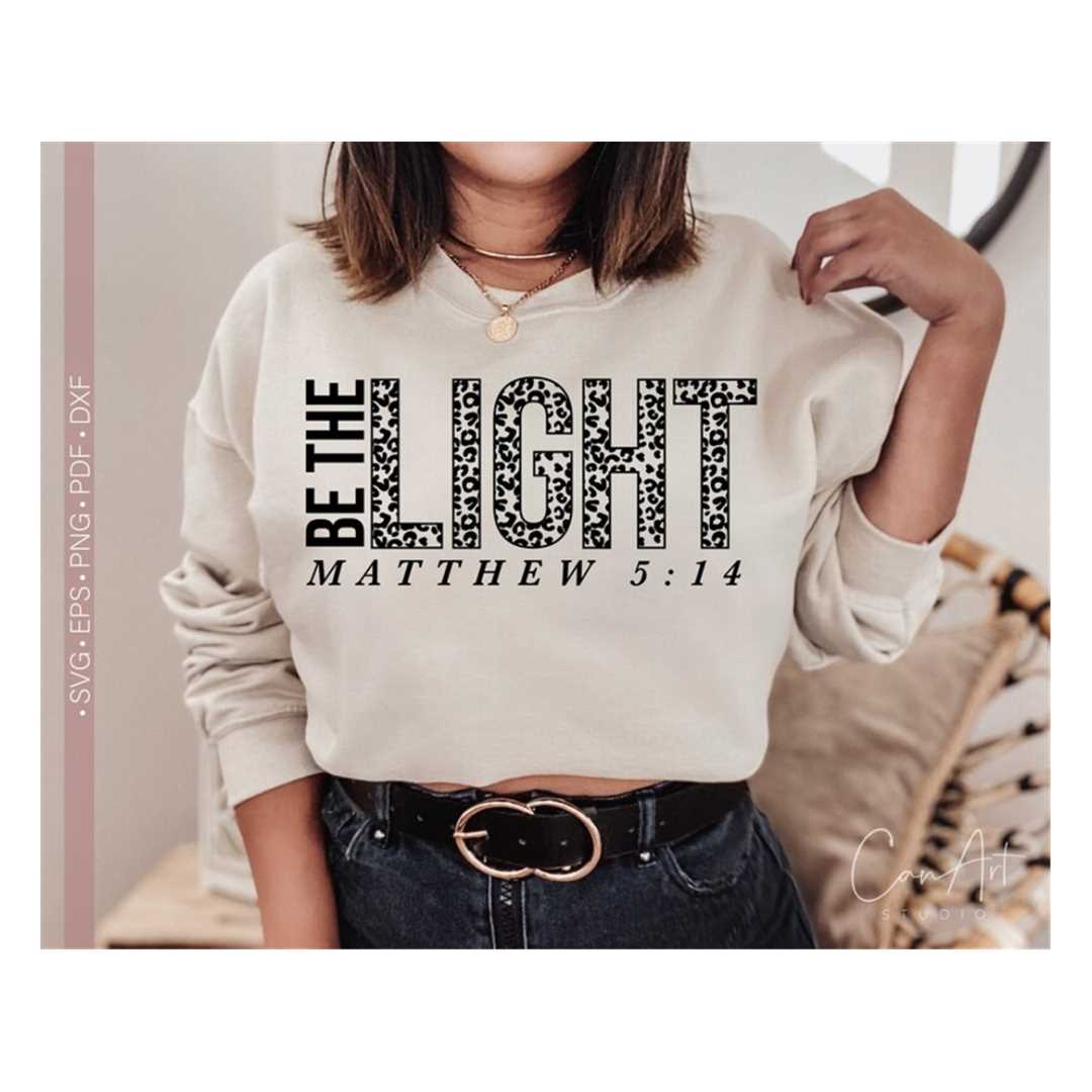 Bible Verse Svg Png, Be The Light Svg, Matthew 3:14 Svg, Chr - Inspire ...