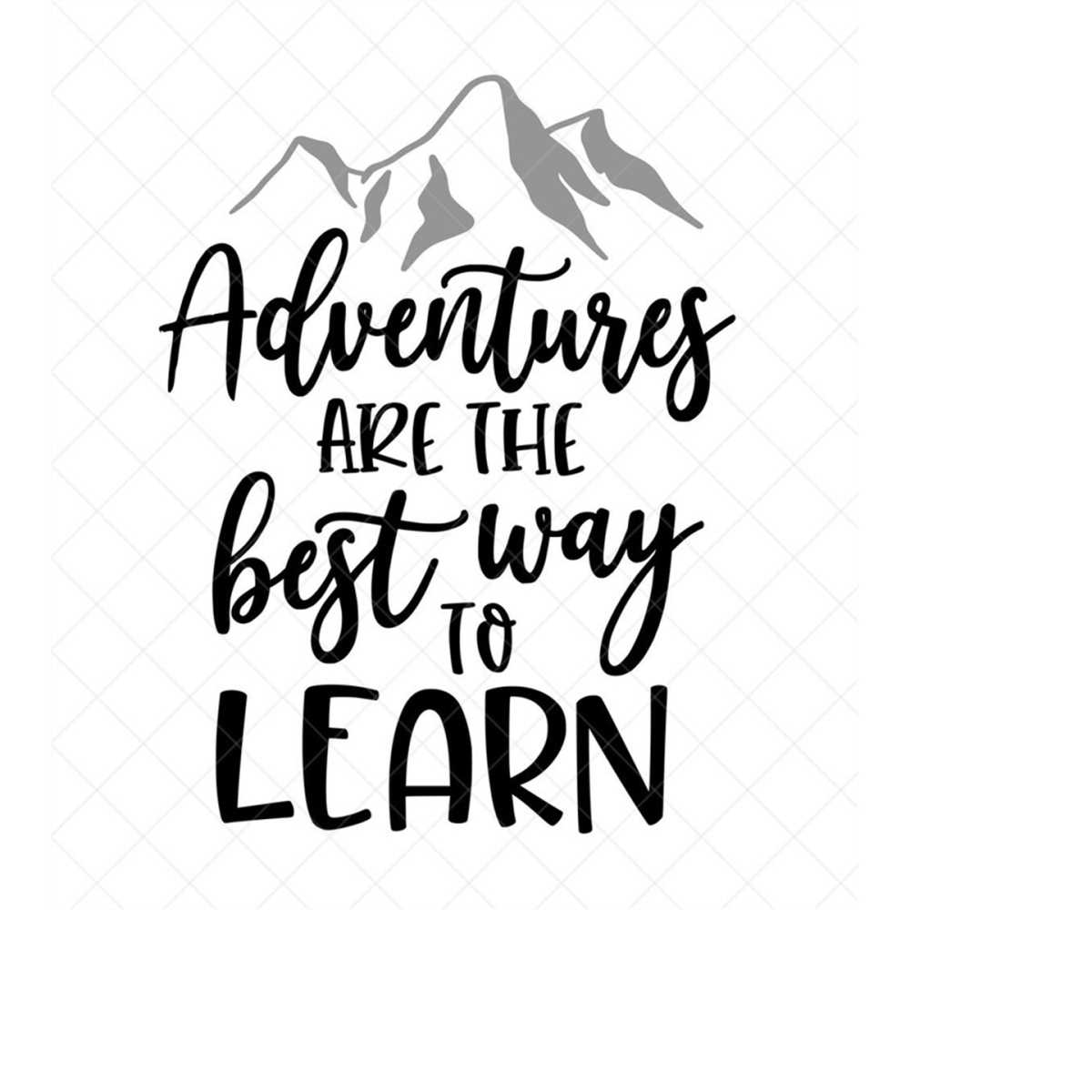 Adventures Are The Best Way To Learn SVG, Adventure SVG, Png | Inspire ...