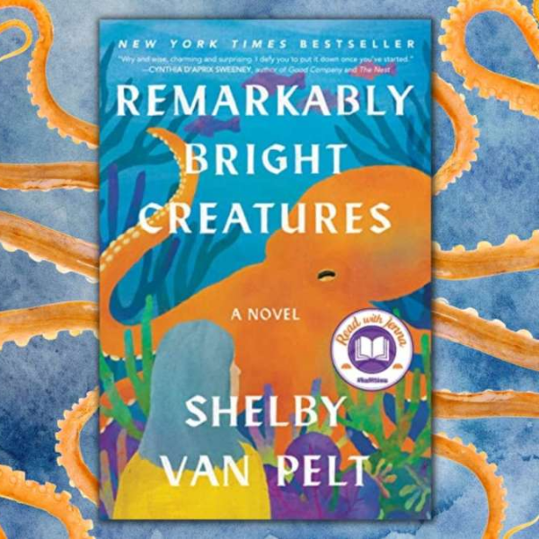Remarkably Bright Creatures by Shelby Van Pelt Books Remarka Inspire