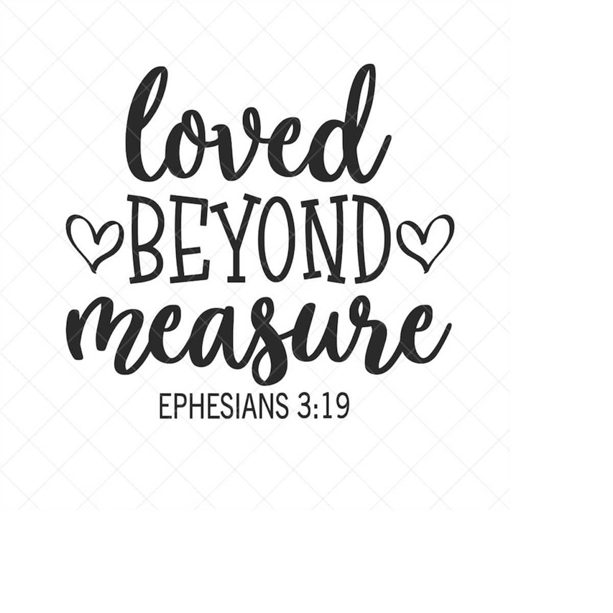 Loved Beyond Measure SVG, Ephesians 319, Scriptural SVG, Pn Inspire