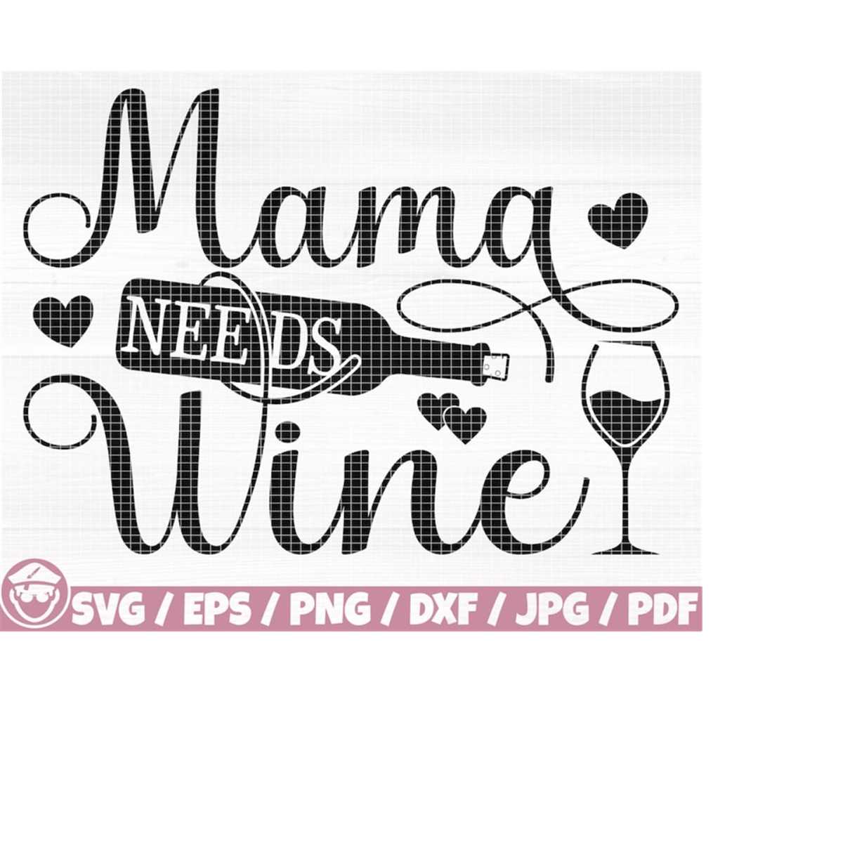 Mama Needs Wine Svg/Eps/Png/Dxf/Jpg/Pd, Wine Mom Svg, Wine G Inspire