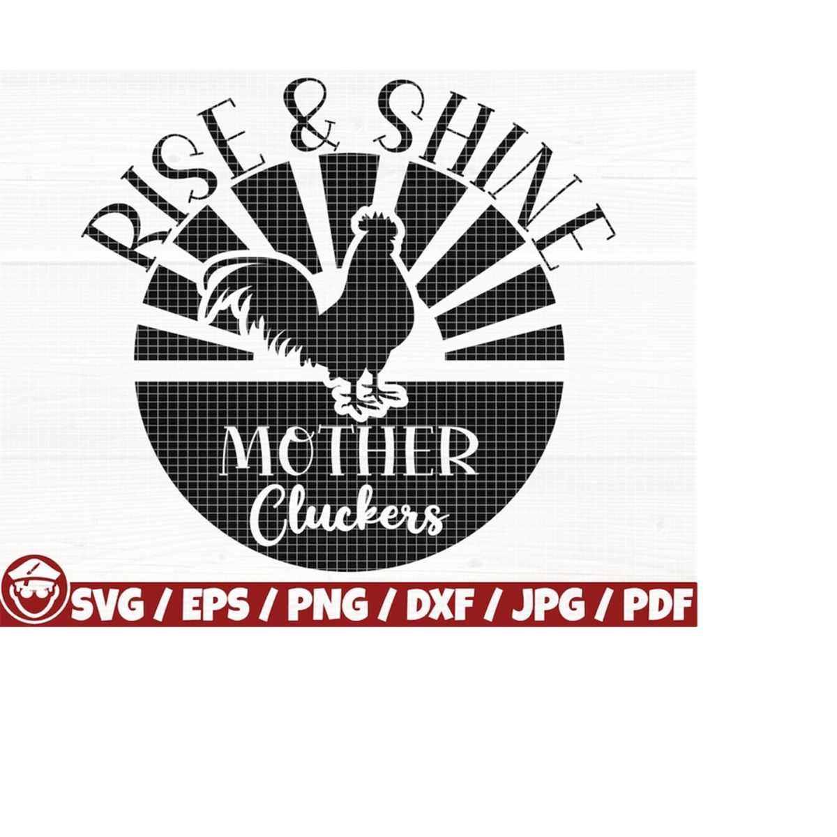 Rise And Shine Mother Cluckers Svg/Eps/Png/Dxf/Jpg/Pdf, Roos - Inspire ...