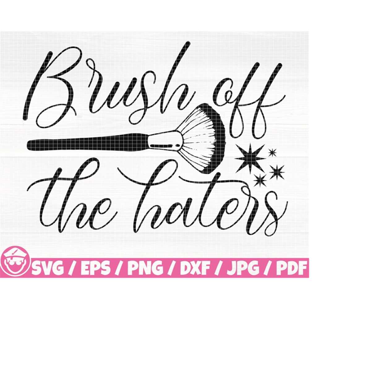 Brush Off The Haters Svg/Eps/Png/Dxf/Jpg/Pdf, Brushes Cut, M Inspire