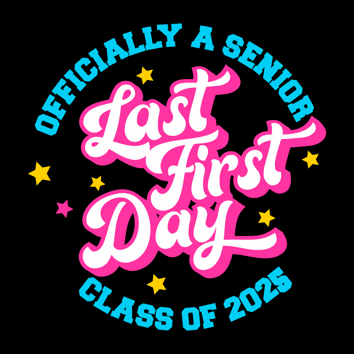 Last First Day Of School Officially A Senior Class Of 2025 S | Inspire ...
