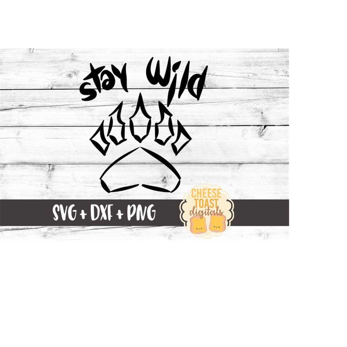 Stay Wild SVG, Paw Svg, Hand Drawn Svg, Bear Svg, Camping Sv - Inspire
