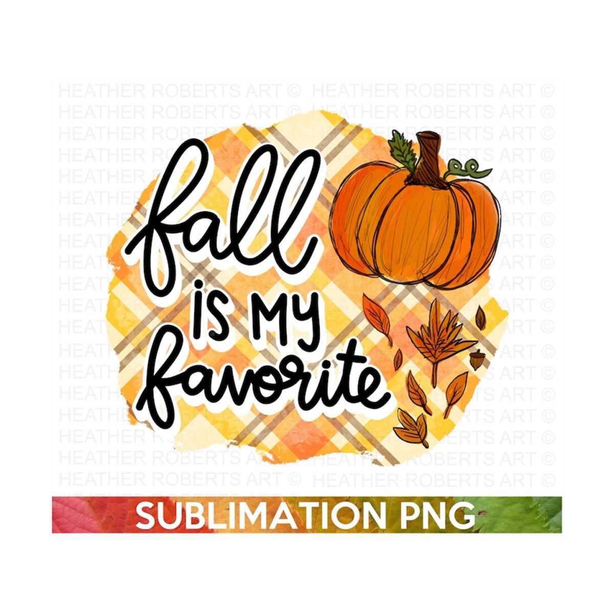 Fall Is My Favorite Sublimation, Fall PNG, Autumn PNG, Thank - Inspire