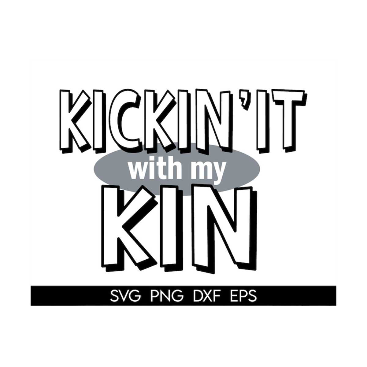 Kickin It with My Kin SVG, Family Reunion SVG, Kickin It wit Inspire