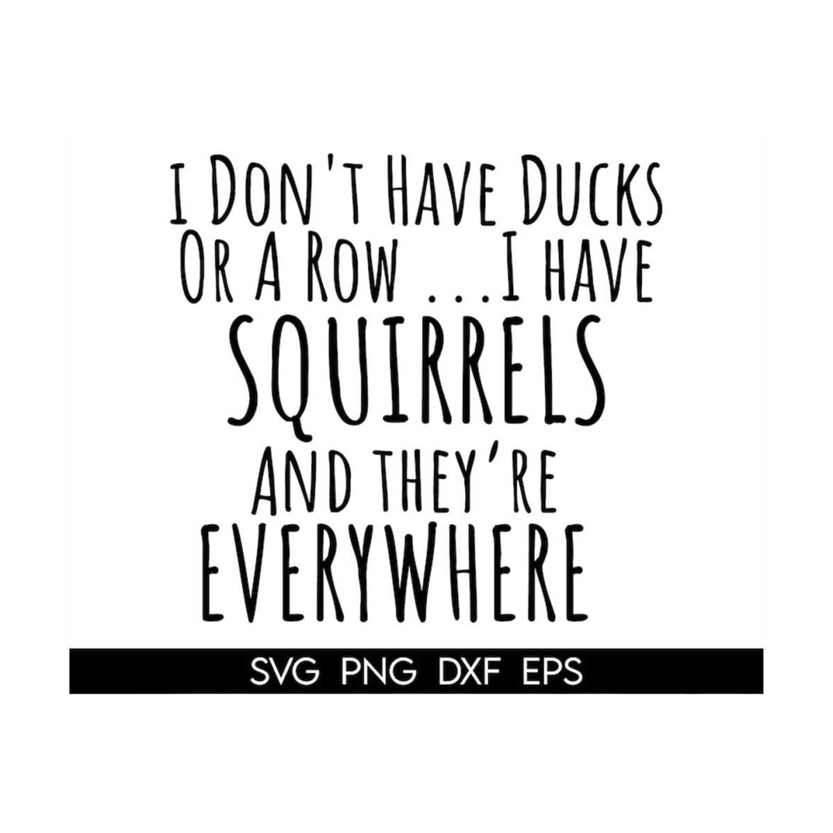 I Don't Have Ducks Or A Row I Have Squirrels And They Are Ev | Inspire