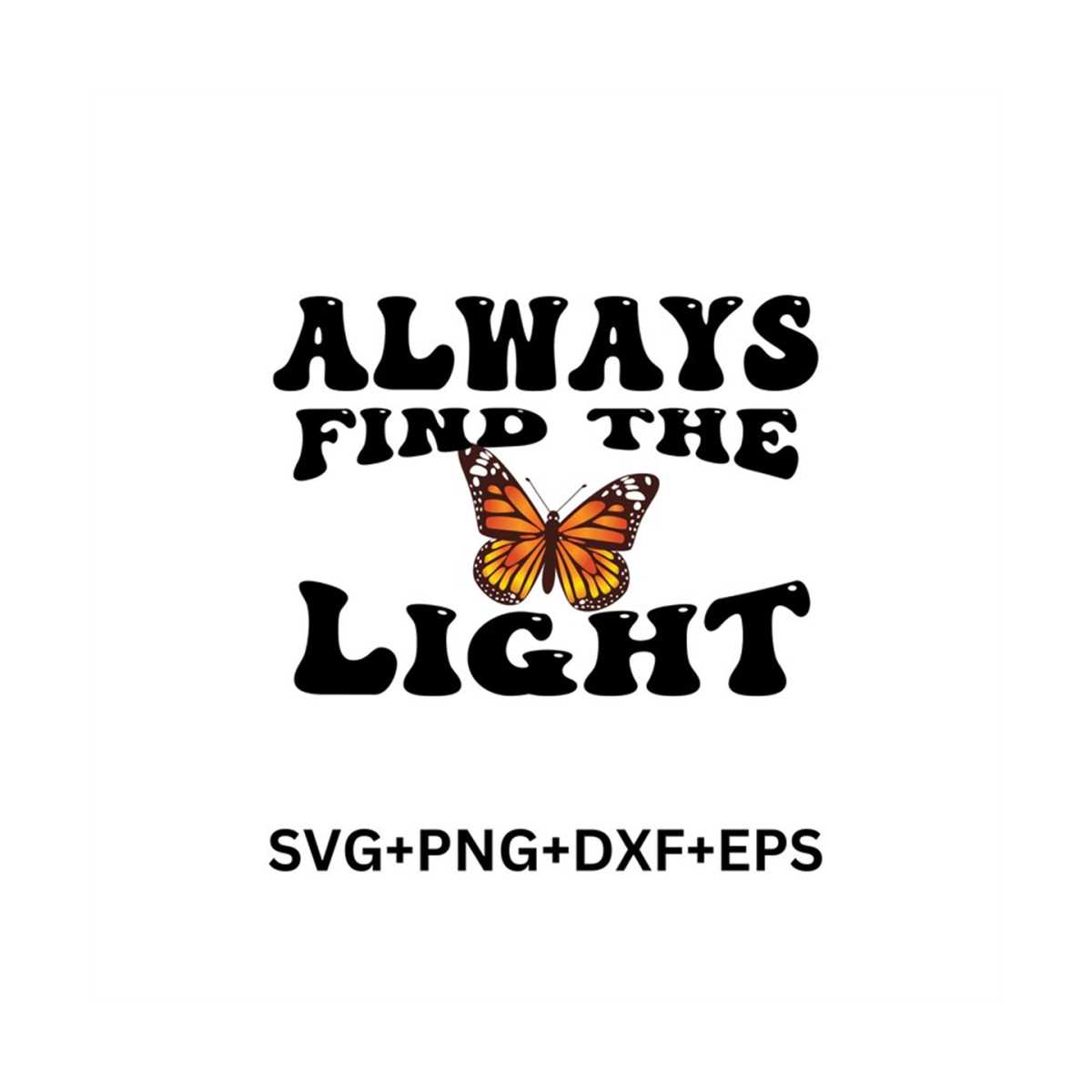 Always Find the Light Svg,Inspirational Svg,Happy Svg,Motiva Inspire