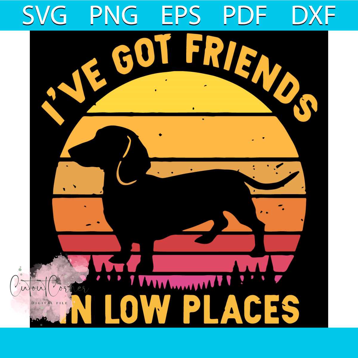 Ive got friends in low places svg funny svg dog svg inspire uplift