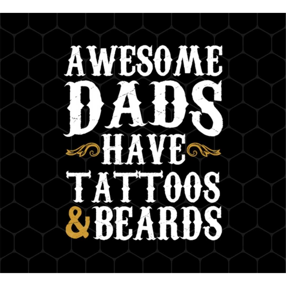 Awesome Dads Have Tattoos And Beards Png, Love Beards My Dad - Inspire Uplift