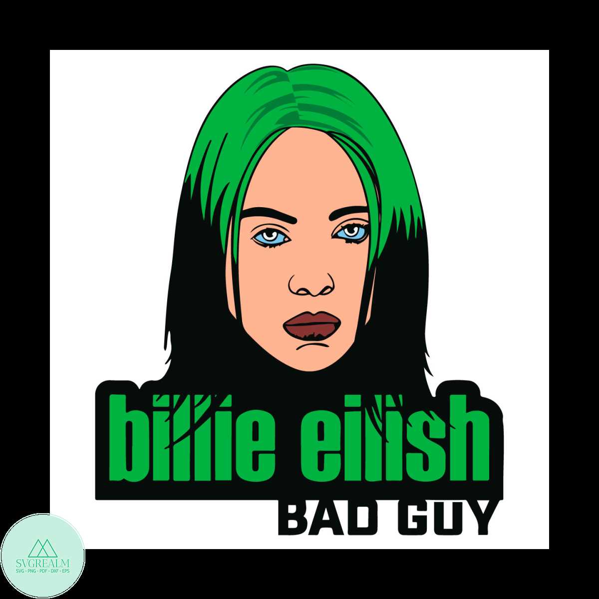 Billie Eilish Bad Guy SVG, Green Girl SVG, Billie Eilish Sin - Inspire