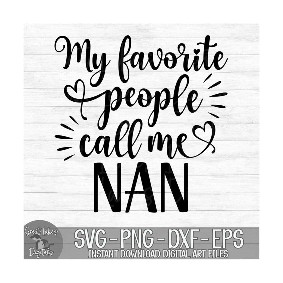My Favorite People Call Me Nan - Instant Digital Download - | Inspire ...