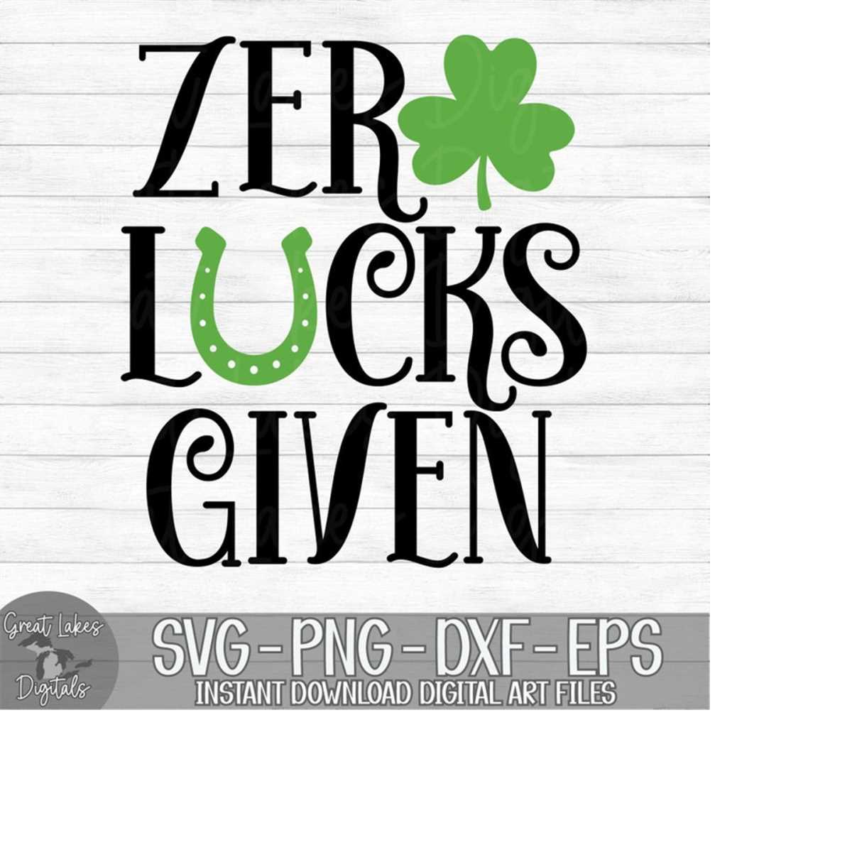 Zero Lucks Given - Instant Digital Download - svg, png, dxf, - Inspire ...