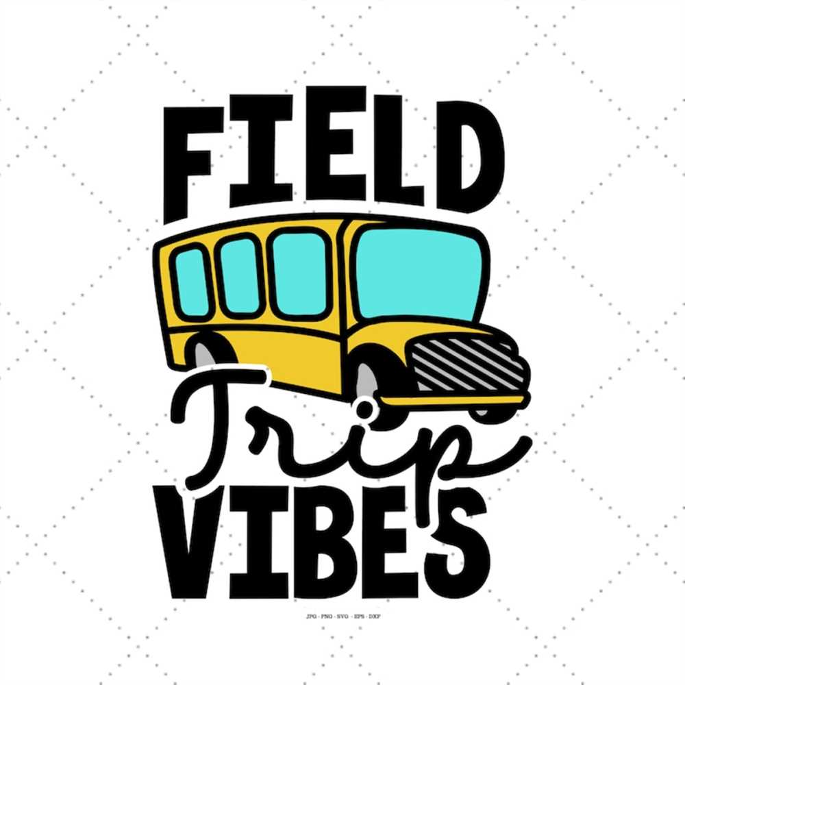 Field Trip Svg, School Designs, Teacher Gift Svg, Teaching S Inspire