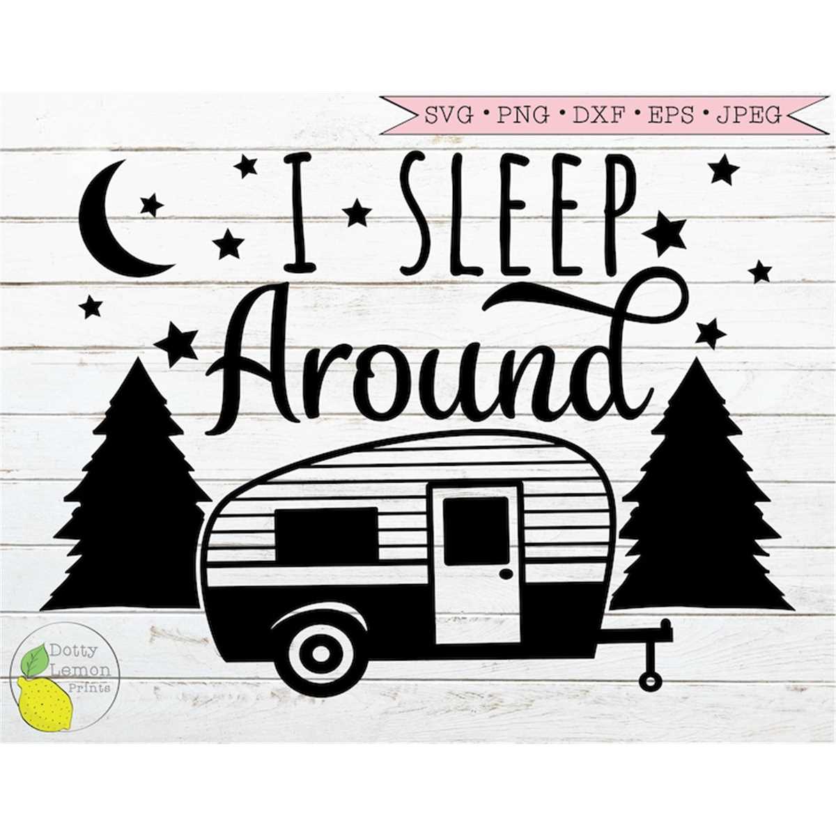 Summer svg Camping svg Mountain svg I Sleep Around svg Funny | Inspire ...
