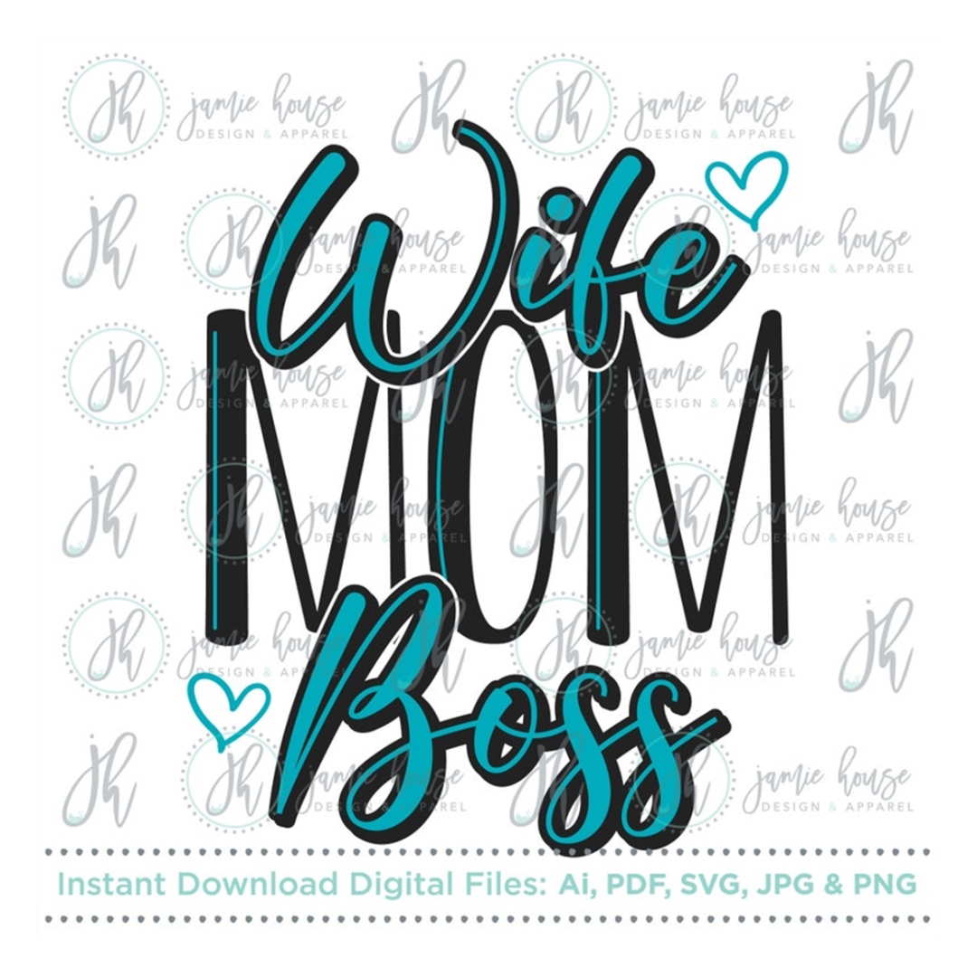 Wife Mom Boss SVG Cut File (Mom Life, Mom of Boys, Mom of Gi | Inspire ...