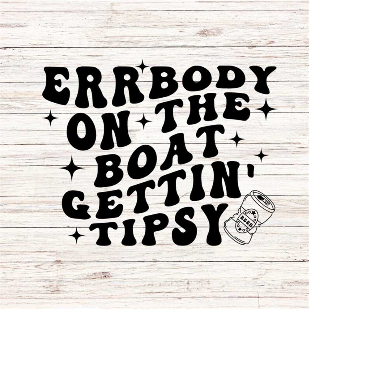 Errbody on the boat gettin' tipsy svg/png boat day svg boat Inspire