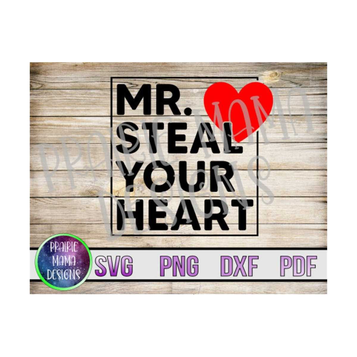 Mr. Steal your heart SVG PNG DXF pdf cut file digital downlo - Inspire