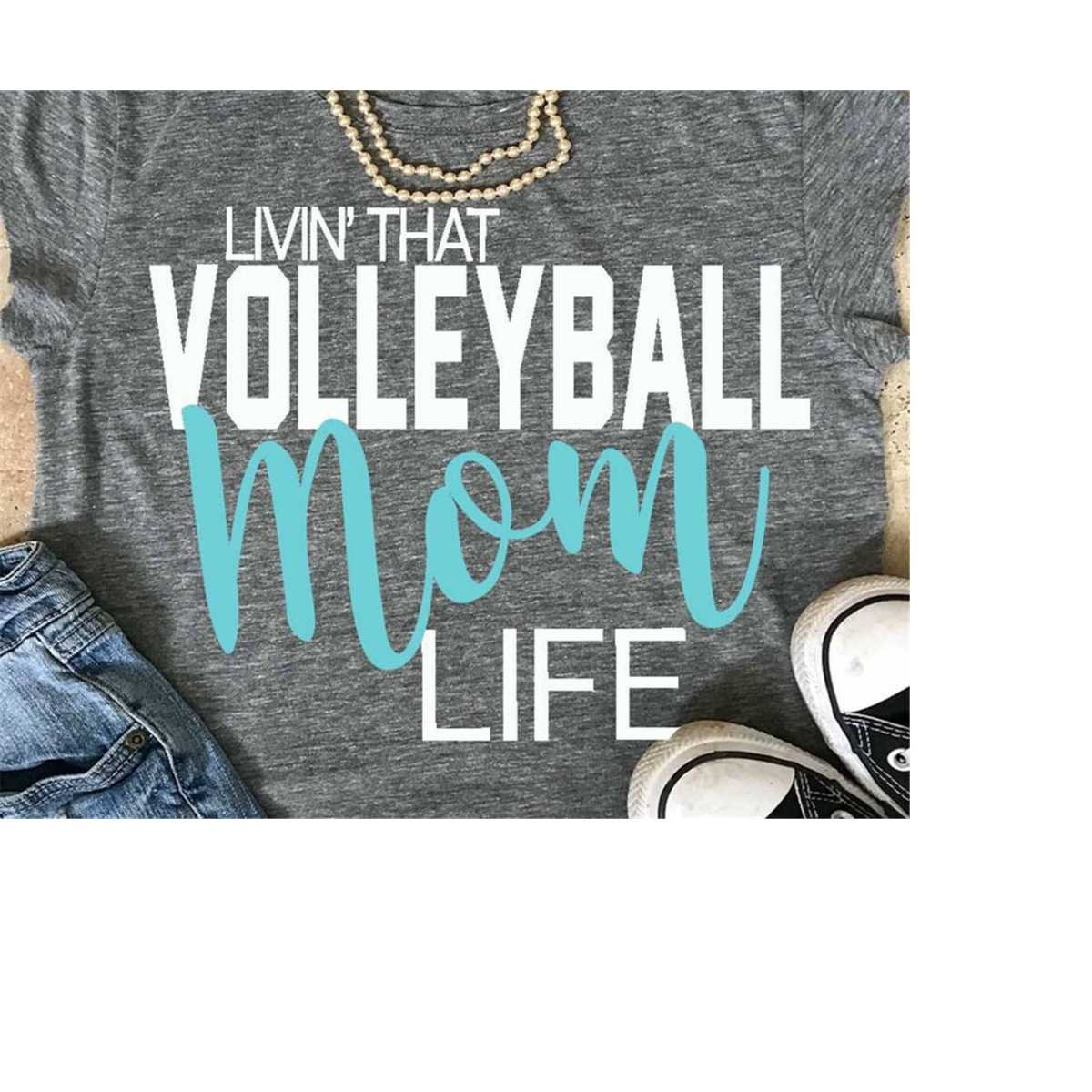 Volleyball Mom svg, Volleyball Mom lIfe svg, shirt svg, eps, Inspire