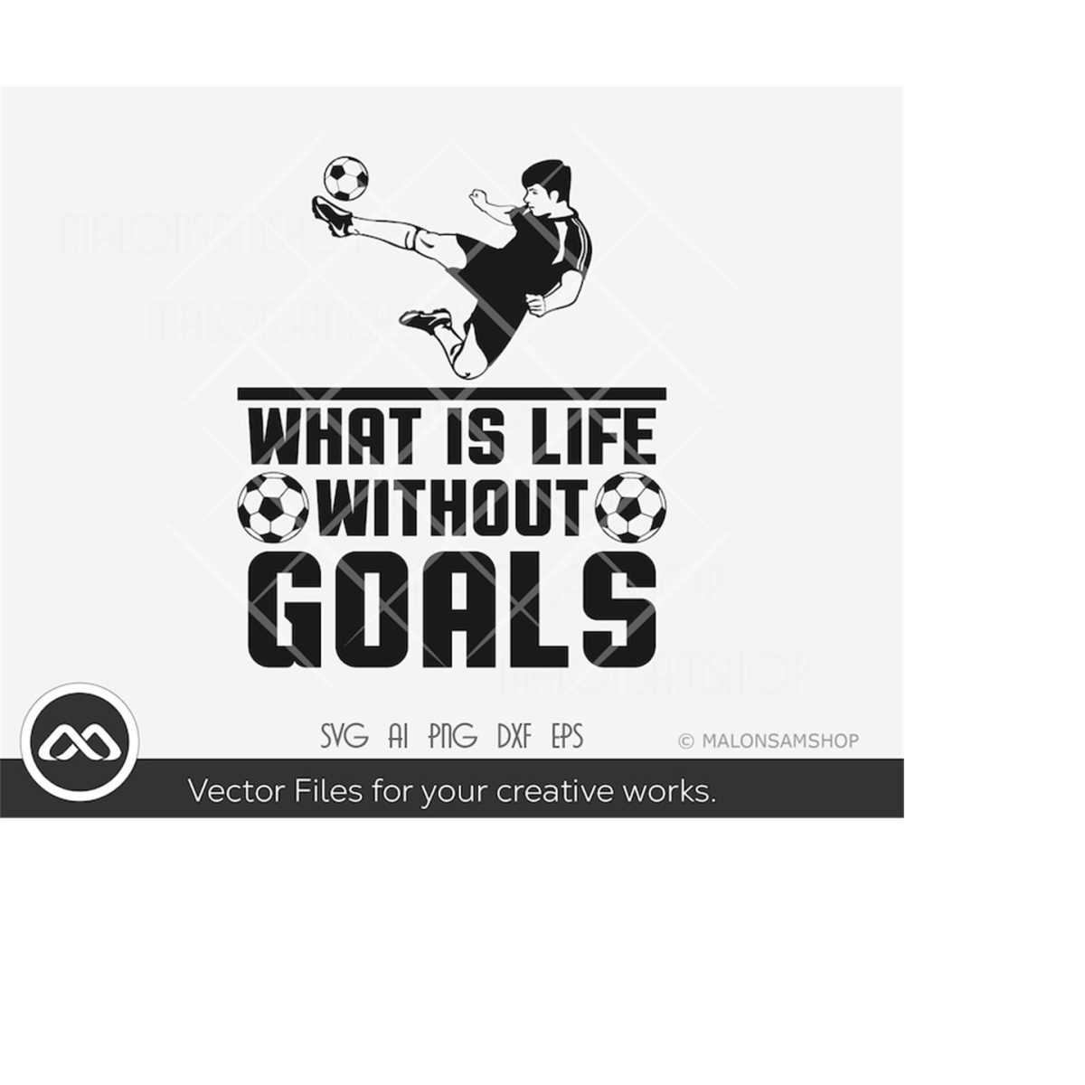 Soccer SVG What is life without goals soccer svg, football Inspire