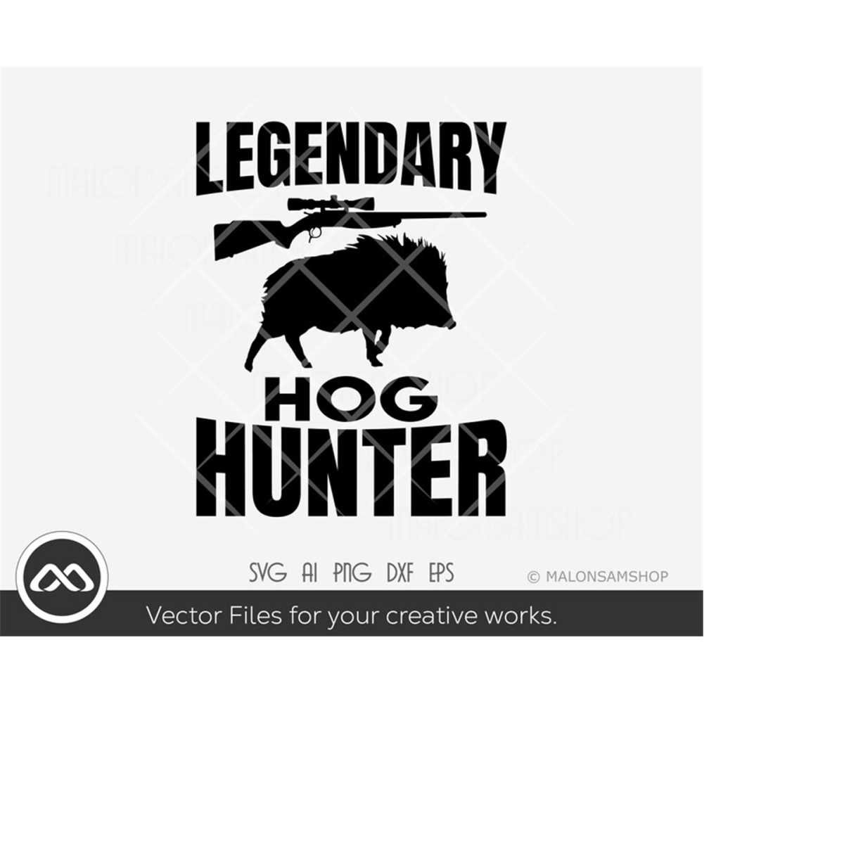 Hunting SVG file Legendary hog hunter - hog hunting svg, hun - Inspire ...