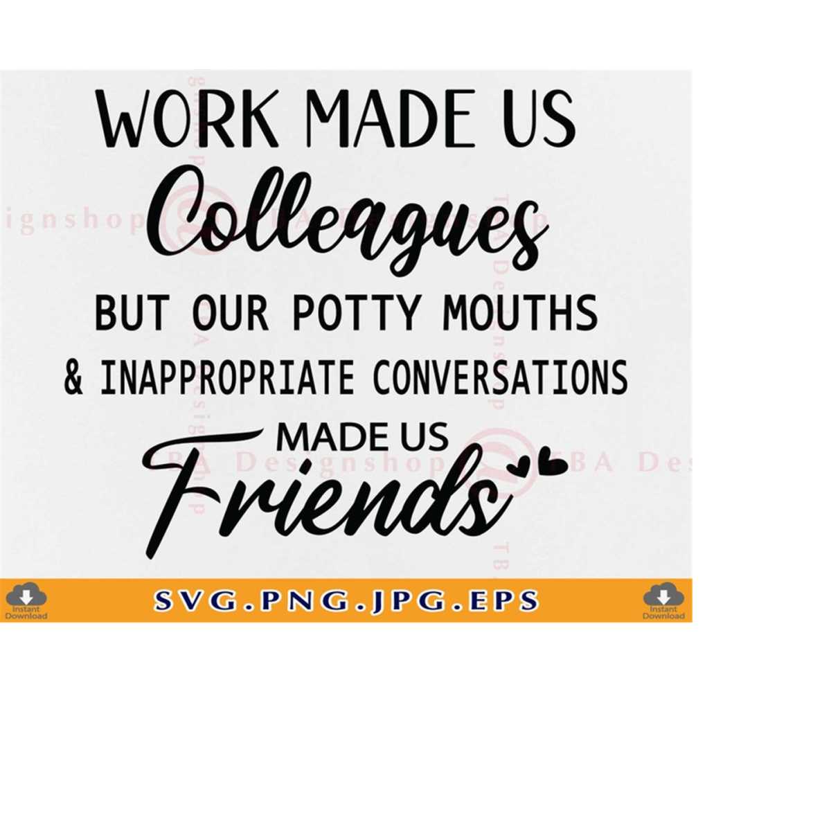 Work Made Us Colleagues Svg, Friendship Gift SVG, Coworker G | Inspire ...