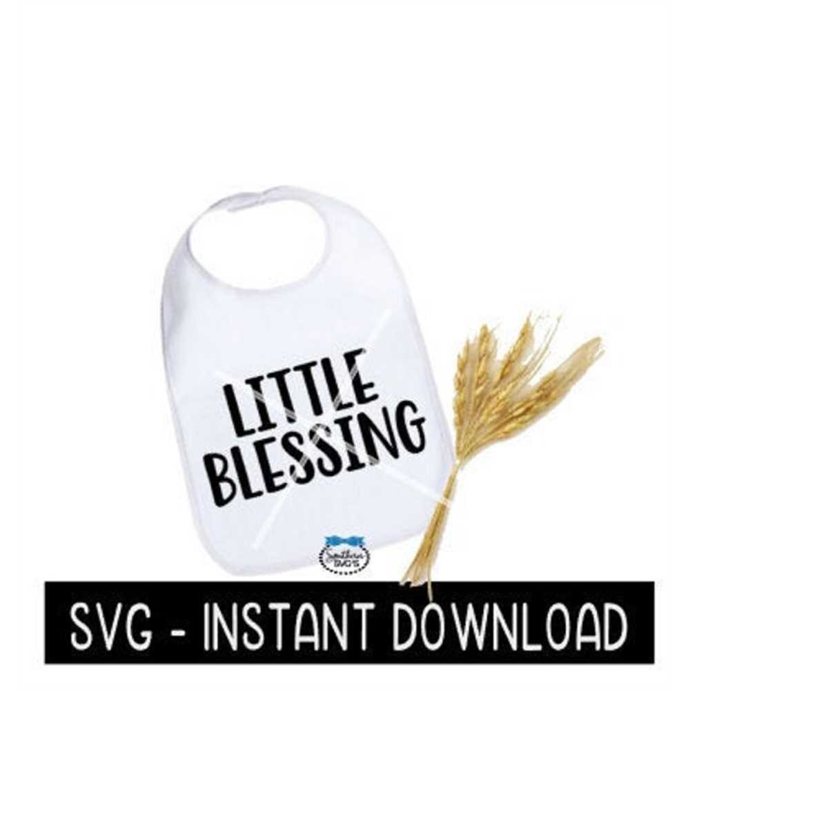 Baby Bib SVG, Little Blessing Baby Bodysuit SVG Files, Baby Inspire