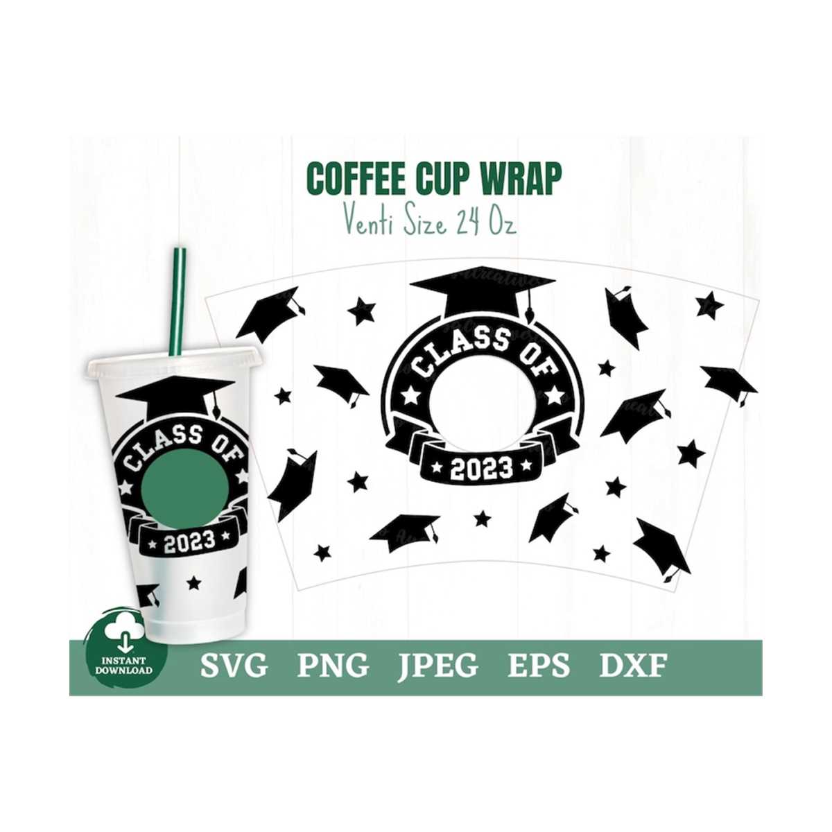 Class of 2023 Coffee Cup Wrap Svg, Graduation Coffee Cup Wra | Inspire ...