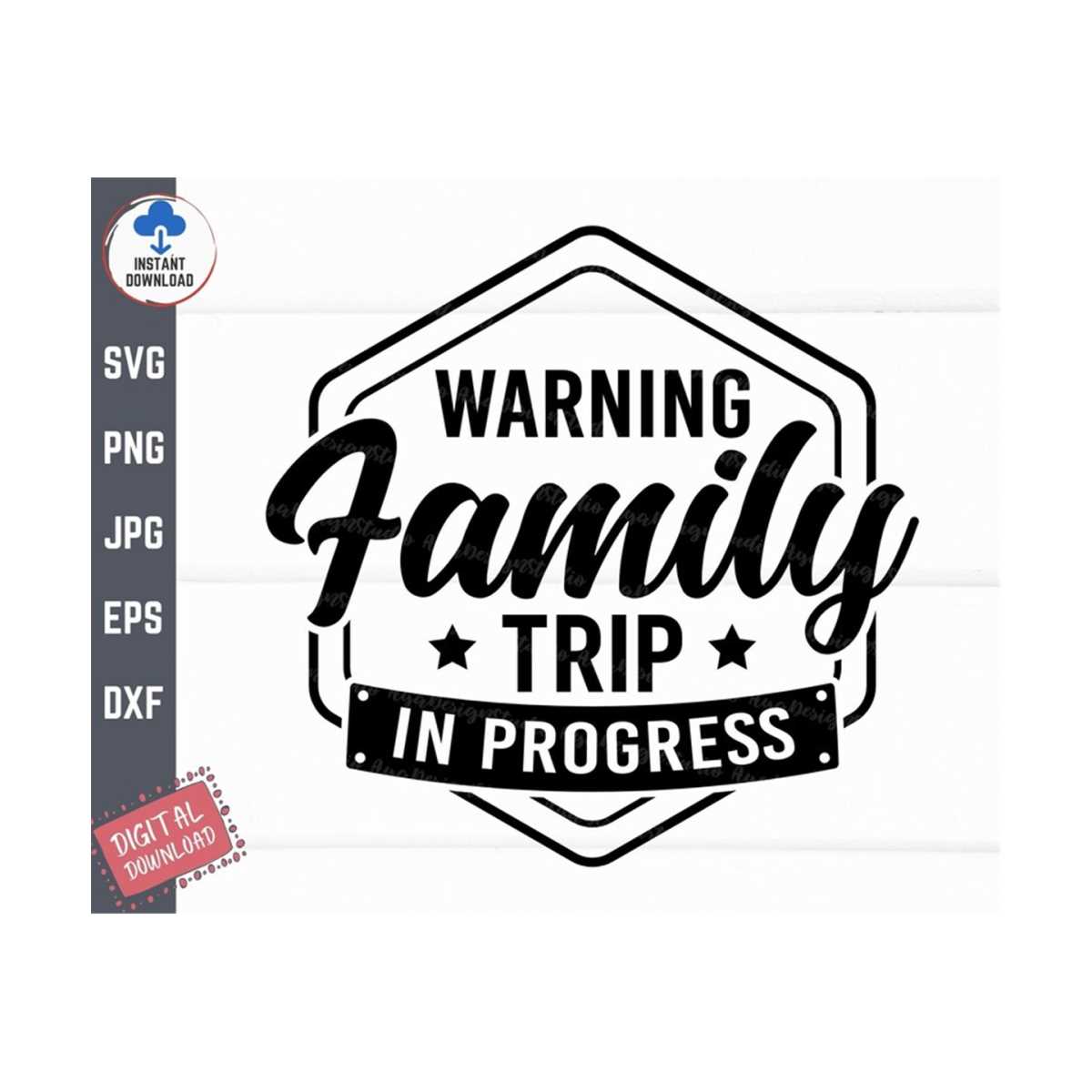 Warning Family Trip In Progress Svg, Family Reunion Svg, Fam - Inspire ...