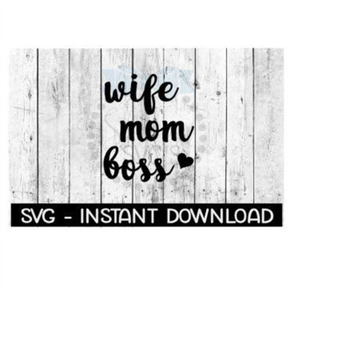 Wife Mom Boss SVG, SVG Files, Instant Download, Cricut Cut F | Inspire ...