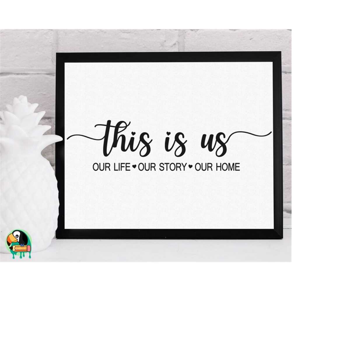 This Is Us SVG, Our Life svg, Our Story svg, Our Home svg, F Inspire