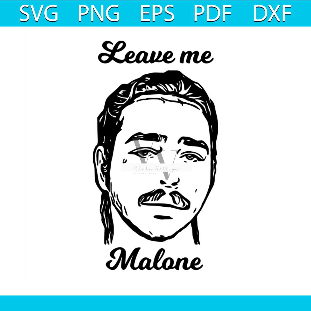 Leave Me Malone Svg, Famous People Svg, Malone Svg, Post Mal | Inspire ...