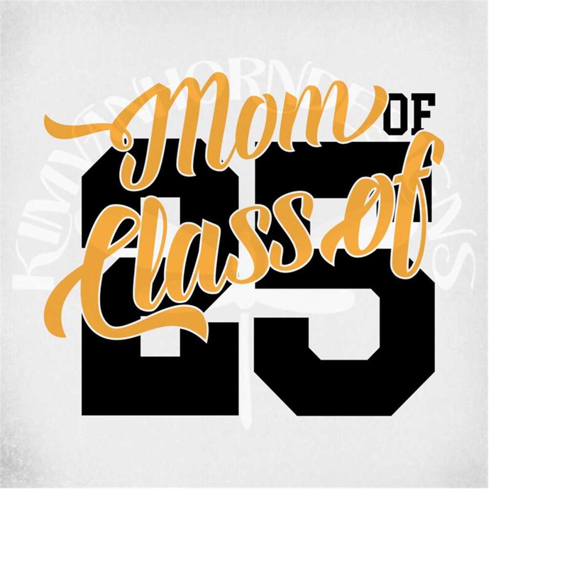 Mom of class of 25 svg class of 2025 svg dxf png and two inspire