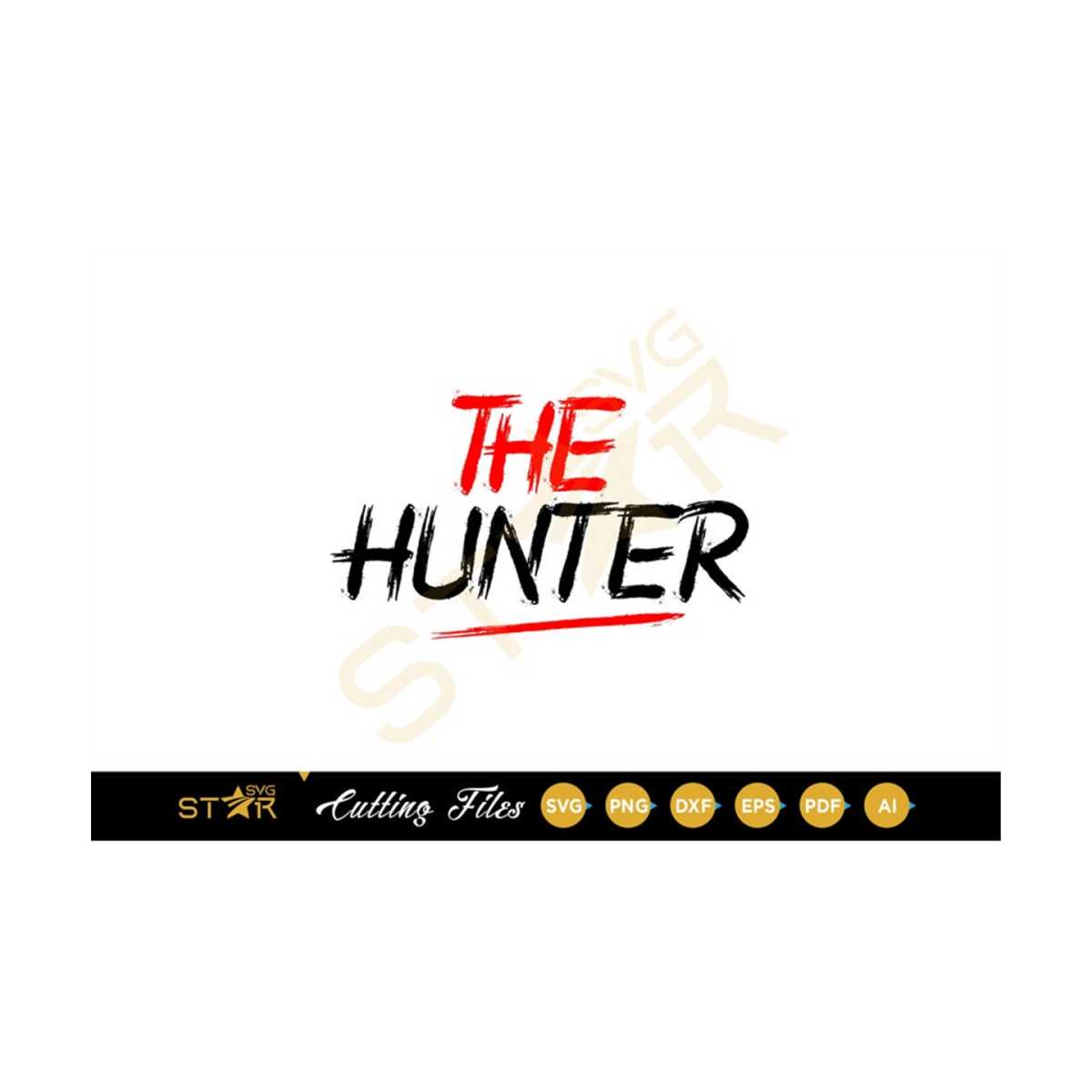 The Hunter svg, Hunter Life svg, Hunter svg, Adventure, SVG, Inspire