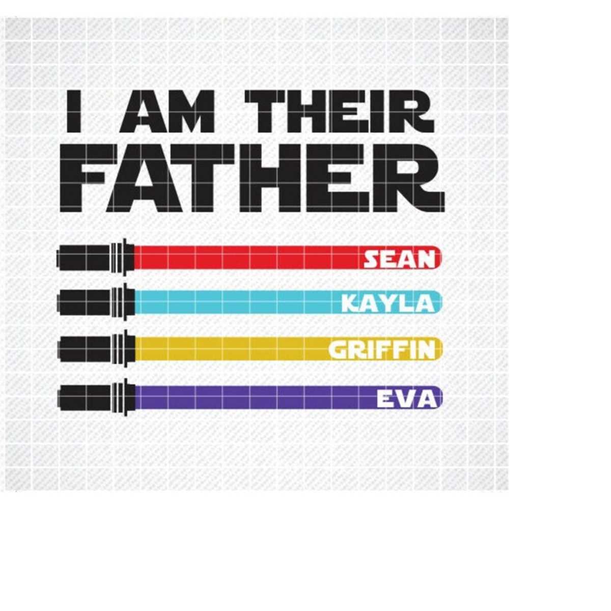 Personalized I am their father SVG, Light sabers SVG, Father - Inspire